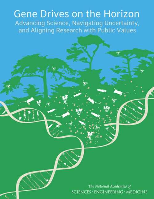 Book cover of Gene Drives on the Horizon: Advancing Science, Navigating Uncertainty, and Aligning Research with Public Values