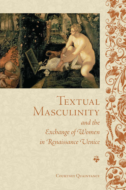 Book cover of Textual Masculinity and the Exchange of Women in Renaissance Venice