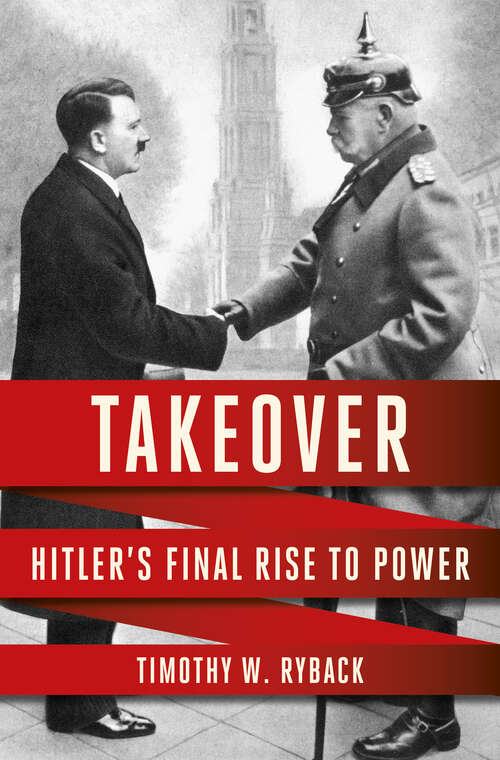 Book cover of Takeover: Hitler's Final Rise to Power