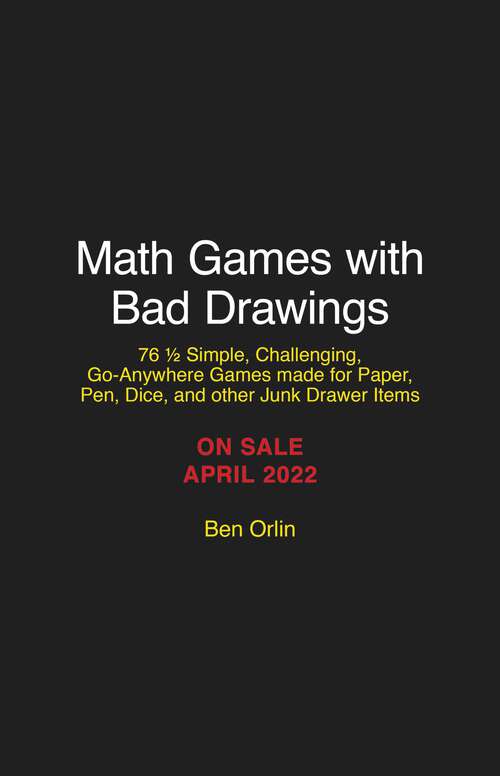 Book cover of Math Games with Bad Drawings: 75 1/4 Simple, Challenging, Go-Anywhere Games—And Why They Matter