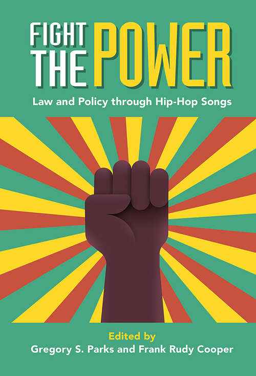 Book cover of Fight the Power: Law and Policy through Hip-Hop Songs