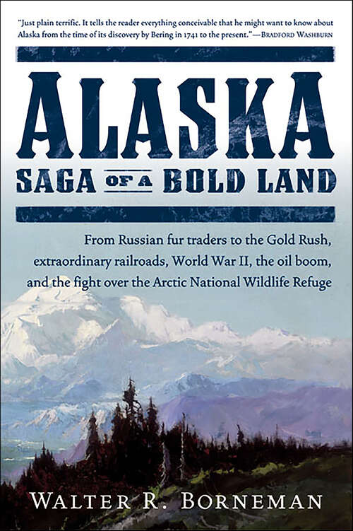 Book cover of Alaska: Saga of a Bold Land