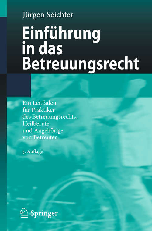 Book cover of Einführung in das Betreuungsrecht: Ein Leitfaden für Praktiker des Betreuungsrechts, Heilberufe und Angehörige von Betreuten