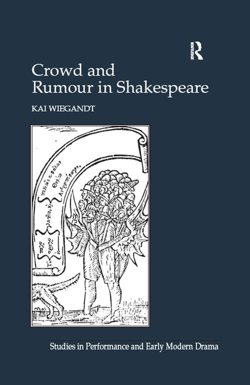 Book cover of Crowd and Rumour in Shakespeare (Studies in Performance and Early Modern Drama)
