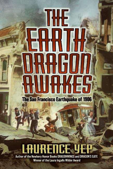 Book cover of The Earth Dragon Awakes: The San Francisco Earthquake of 1906, First Edition