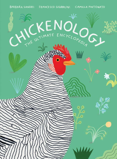 Book cover of Chickenology: The Ultimate Encyclopedia (The Farm Animal Series)