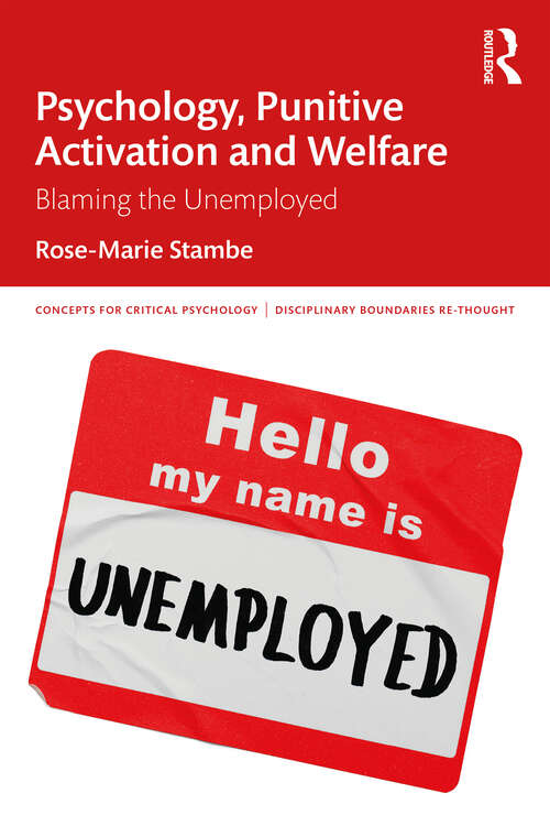 Book cover of Psychology, Punitive Activation and Welfare: Blaming the Unemployed (Concepts for Critical Psychology)
