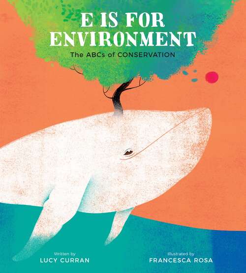 Book cover of E Is for Environment: The ABCs of Conservation
