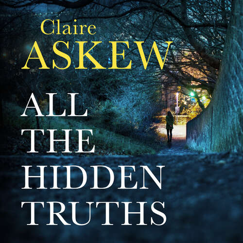 Book cover of All the Hidden Truths: Winner of the McIlvanney Prize for Scottish Crime Debut of the Year! (DI Birch)