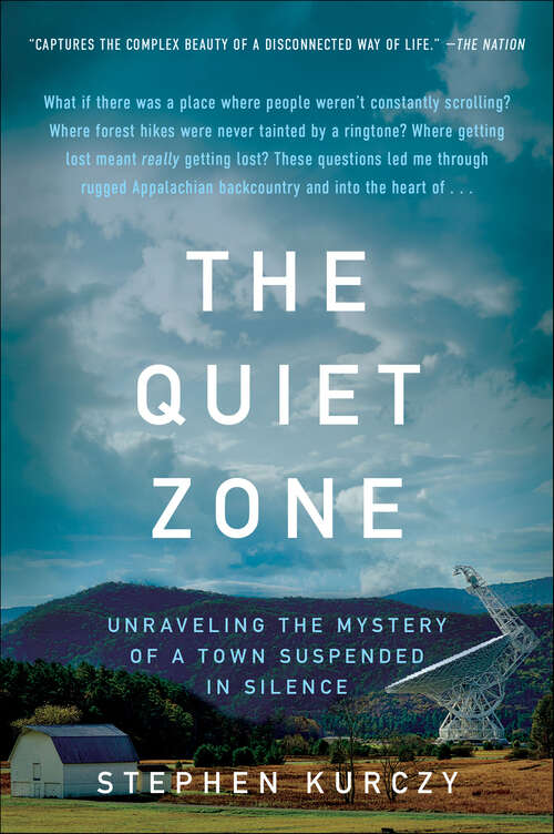 Book cover of The Quiet Zone: Unraveling the Mystery of a Town Suspended in Silence