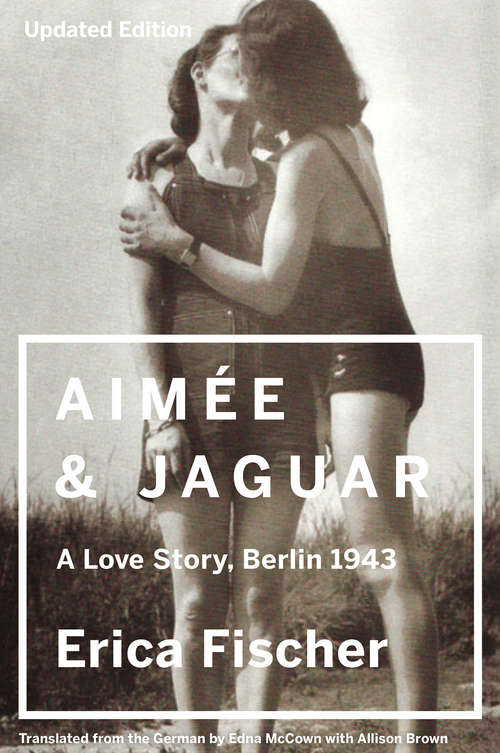 Book cover of Aimee & Jaguar: A Love Story, Berlin 1943