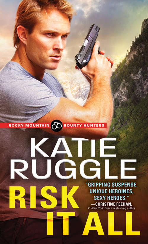 Book cover of Risk It All (Rocky Mountain Bounty Hunters #2)