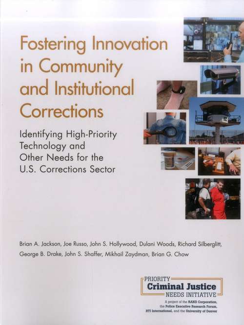 Fostering Innovation in Community and Institutional Corrections: Identifying High-Priority Technology and Other Needs for the U.S. Corrections Sector