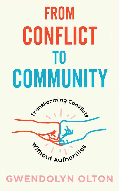 Book cover of From Conflict to Community: Transforming Conflicts Without Authorities