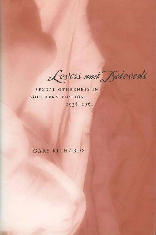 Book cover of Lovers and Beloveds: Sexual Otherness in Southern Fiction, 1936--1961 (2) (Southern Literary Studies)