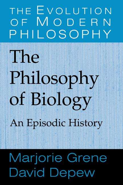 Book cover of The Philosophy of Biology: An Episodic History
