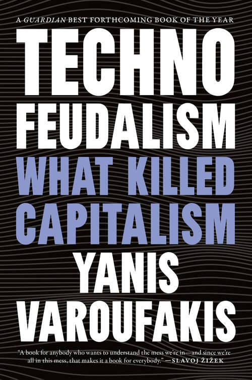 Book cover of Technofeudalism: What Killed Capitalism