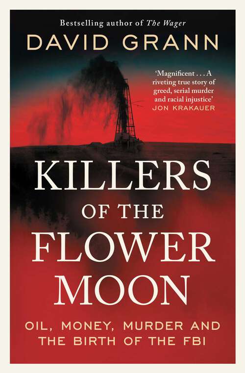 Book cover of Killers of the Flower Moon: Oil, Money, Murder and the Birth of the FBI