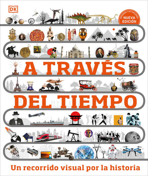 Book cover of A través del tiempo: Un recorrido visual por la historia (DK Children's Timelines)