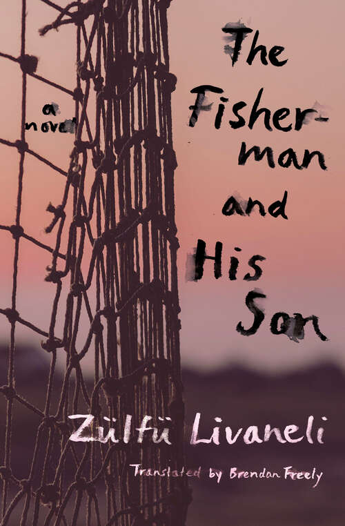 Book cover of The Fisherman and His Son: A Novel
