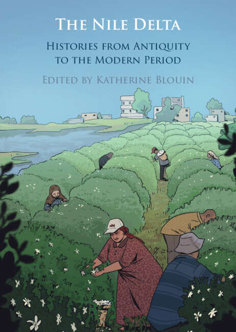 Book cover of The Nile Delta: Histories from Antiquity to the Modern Period