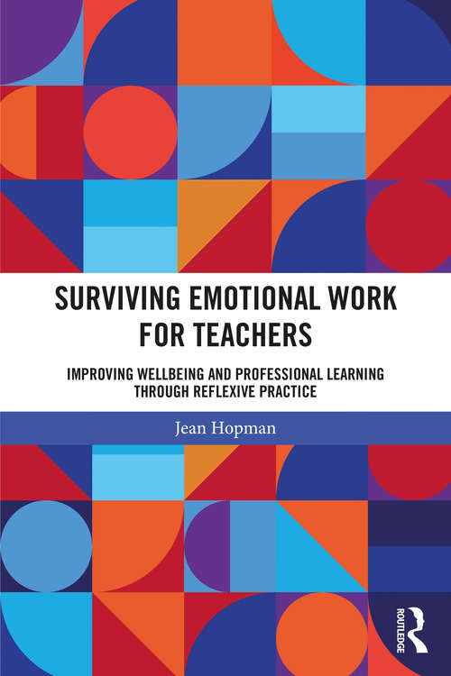 Book cover of Surviving Emotional Work for Teachers: Improving Wellbeing and Professional Learning Through Reflexive Practice