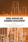 Rural Housing and Economic Development (Routledge Advances in Regional Economics, Science and Policy)