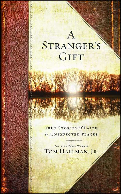 Book cover of A Stranger's Gift: True Stories of Faith in Unexpected Places