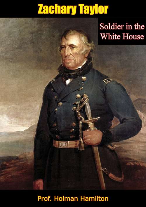 Book cover of Zachary Taylor: Soldier in the White House