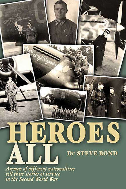 Book cover of Heroes All: Airmen of Different Nationalities Tell Their Stories of Service in the Second World War