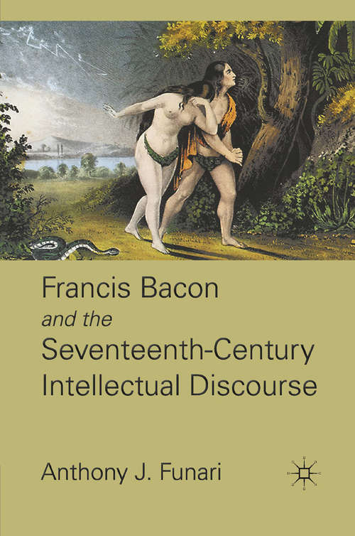 Book cover of Francis Bacon and the Seventeenth-Century Intellectual Discourse