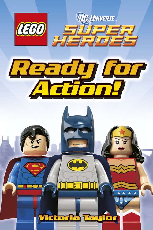 Ready for Action! (Lego DC Universe Super Heroes)