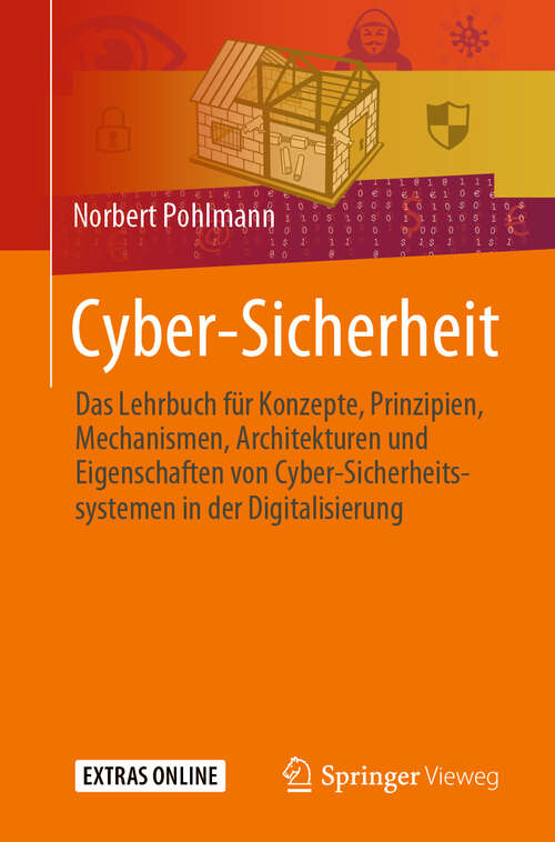 Book cover of Cyber-Sicherheit: Das Lehrbuch für Konzepte, Prinzipien, Mechanismen, Architekturen und  Eigenschaften von Cyber-Sicherheitssystemen in der Digitalisierung (1. Aufl. 2019)