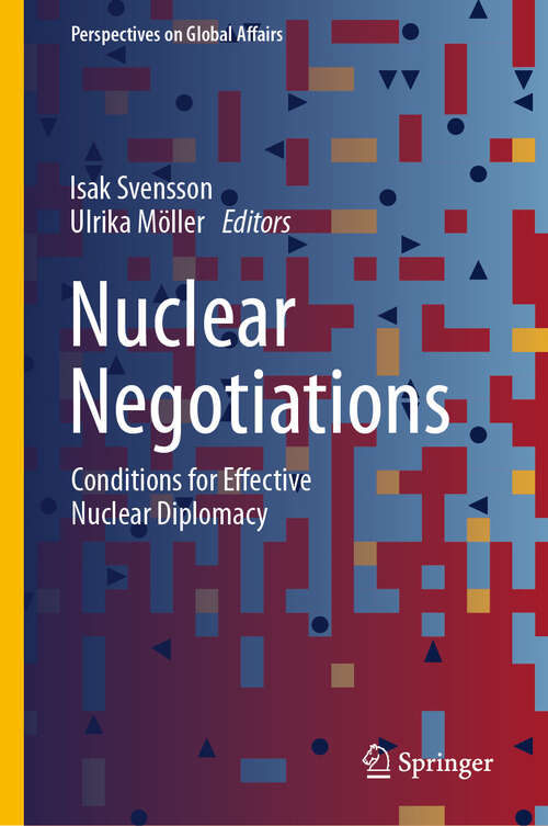 Book cover of Nuclear Negotiations: Conditions for Effective Nuclear Diplomacy (Perspectives on Global Affairs)