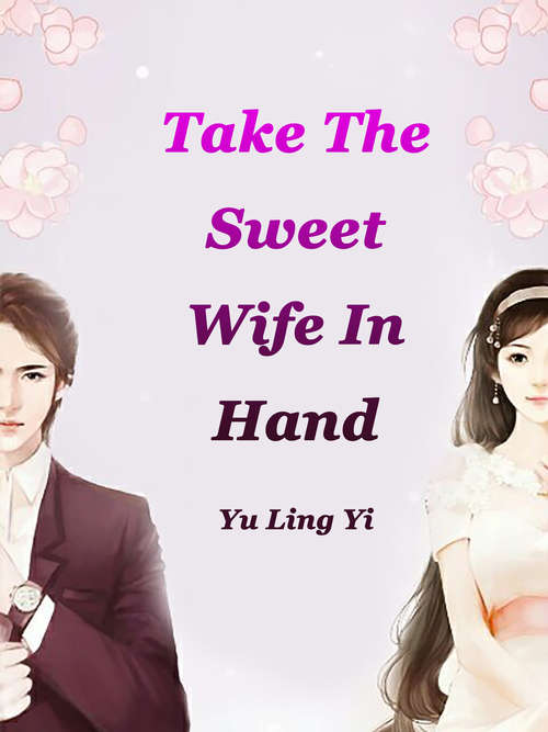 Book cover of Take The Sweet Wife In Hand: Volume 3 (Volume 3 #3)