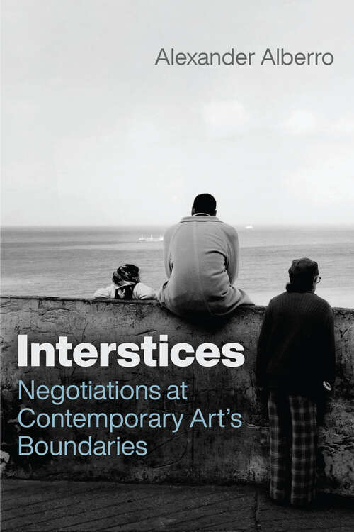 Book cover of Interstices: Negotiations at Contemporary Art’s Boundaries (Abakanowicz Arts and Culture Collection)