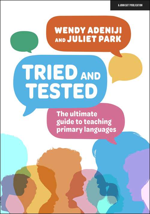 Book cover of Tried and Tested: The ultimate guide to teaching primary languages
