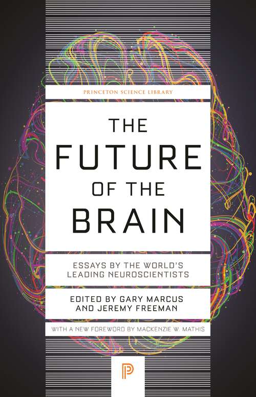 Book cover of The Future of the Brain: Essays by the World's Leading Neuroscientists (Princeton Science Library #146)