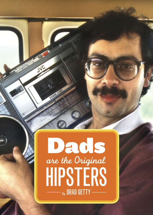 Book cover of Dads Are the Original Hipsters