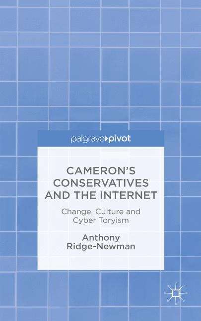 Book cover of Cameron’s Conservatives and the Internet: Change, Culture and Cyber Toryism