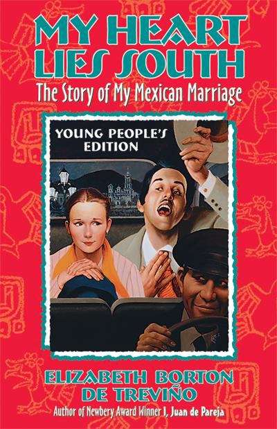 Book cover of My Heart Lies South: The Story of My Mexican Marraige (Young People's)