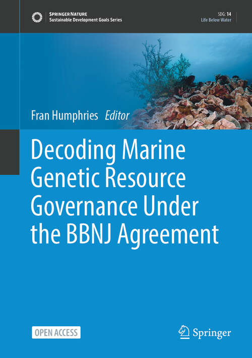 Book cover of Decoding Marine Genetic Resource Governance Under the BBNJ Agreement (Sustainable Development Goals Series)