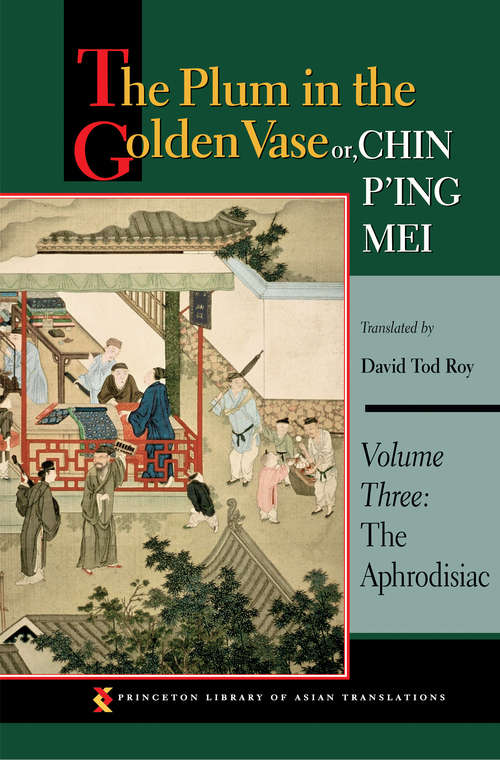 Book cover of The Plum in the Golden Vase or, Chin P'ing Mei, Volume Three: The Aphrodisiac