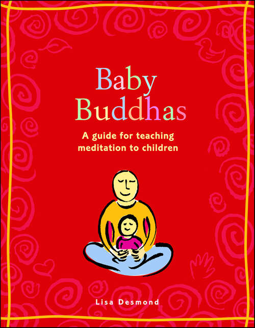 Book cover of Baby Buddhas: A Guide for Teaching Meditation to Children