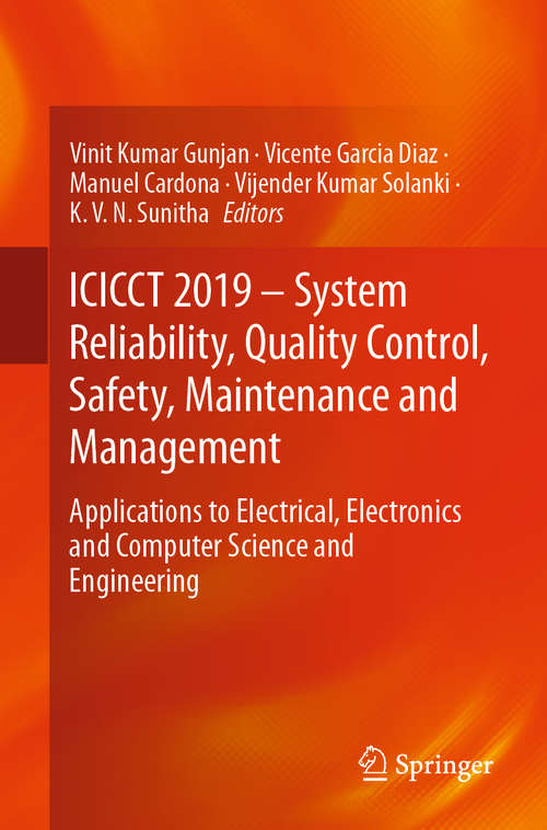 ICICCT 2019 – System Reliability, Quality Control, Safety, Maintenance and Management: Applications to Electrical, Electronics and Computer Science and Engineering