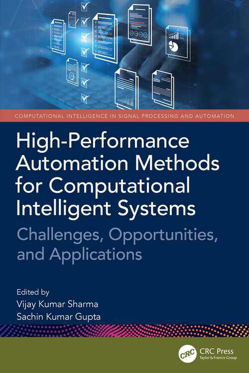 Book cover of High-Performance Automation Methods for Computational Intelligent Systems: Challenges, Opportunities, and Applications (1) (Computational Intelligence in Signal Processing and Automation)