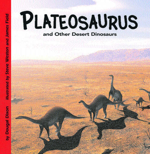 Plateosaurus and Other Desert Dinosaurs (Dinosaur Find Ser.)