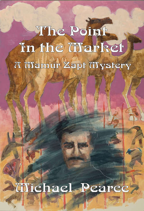 The Point in the Market: A Mamur Zapt Mystery