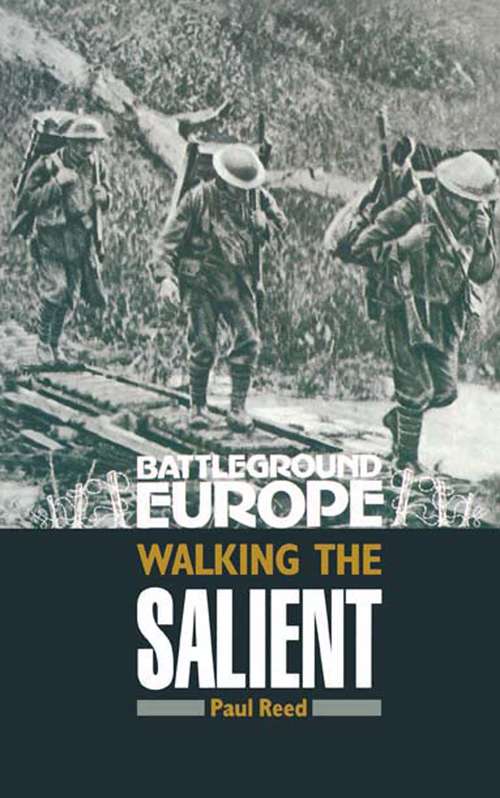 Walking the Salient: Walking The Salient (Battleground Europe Ser.)