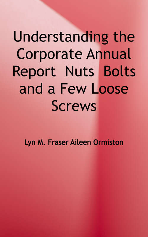 Book cover of Understanding the Corporate Annual Report: Nuts, Bolts and a Few Loose Screws